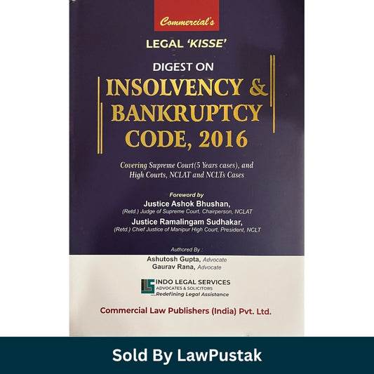 Legal 'Kisse' Digest on Insolvency & Bankruptcy Code, 2016 by Ashutosh Gupta & Gaurav Rana | Commercial Law Publishers (India) Pvt. Ltd.