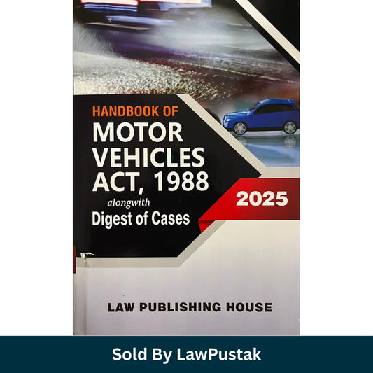 Handbook of Motor Vehicles Act, 1988 - Alongwith Digest of Cases - Edition 2025 | Law Publishing House