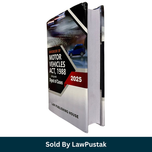 Handbook of Motor Vehicles Act, 1988 - Alongwith Digest of Cases - Edition 2025 | Law Publishing House