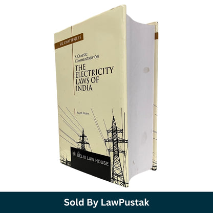 A Classic Commentary on The Electricity Laws of India by S.K. Chatterjee - 4th Edition 2026 | Delhi Law House