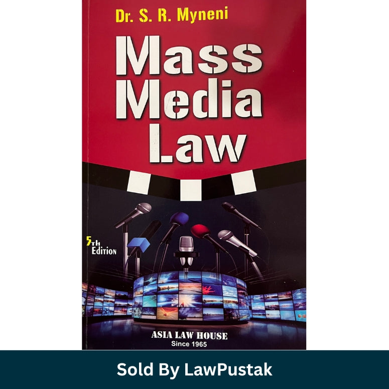 Mass Media Law by Dr. S.R. Myneni - 5th Edition 2025-26 | Asia Law House