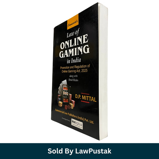 Law of Online Gaming in India - Promotion and Regulation of Online Gaming Act 2025 - along with Draft Rules by D.P. Mittal | Commercial Law Publishers (India) Pvt. Ltd.