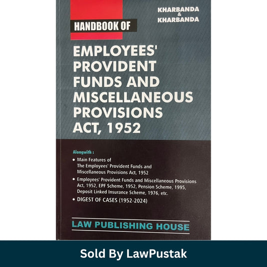 Handbook of Employees' Provident Funds and Miscellaneous Provisions Act, 1952 by Kharbanda & Kharbanda | Law Publishing House