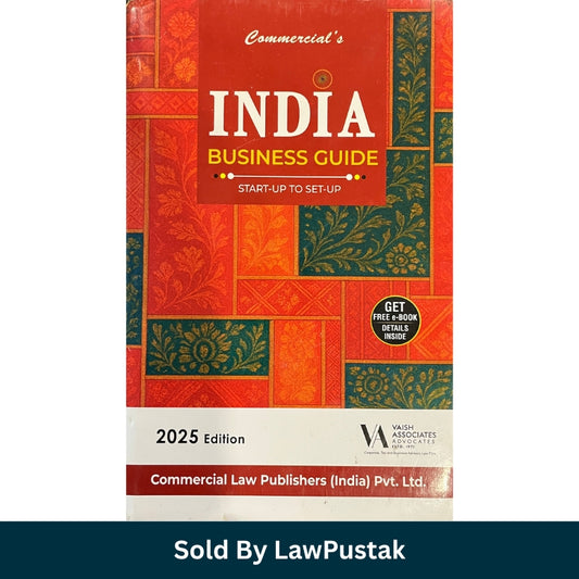 India Business Guide - Start-up to Set-up - Edition 2025 | Commercial Law Publishers (India) Pvt. Ltd.