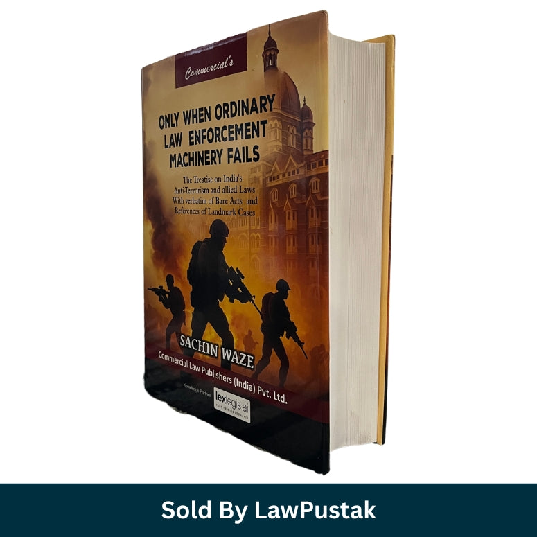 Only When Ordinary Law Enforcement Machinery Fails by Sachin Waze | Commercial Law Publishers (India) Pvt. Ltd.