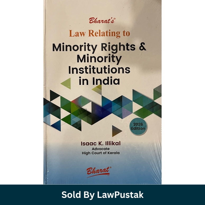 Front Cover: Bharat Law Relating to Minority Rights and Minority Institutions in India 2026 Edition by Isaac K Illikal Advocate High Court of Kerala Spine / Angle View: Hardcover spine side view of Bharat Law Relating to Minority Rights and Minority Institutions in India book 2026
