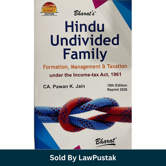 Hindu Undivided Family - Formation, Management & Taxation by CA. Pawan K. Jain - 16th Edition 2026 | Bharat Law House Pvt. Ltd.