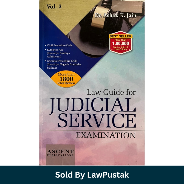 Law Guide for Judicial Service Examination Volume 3 by Dr. Ashok K. Jain | Ascent Publications | Judiciary Exam Book India 2025-26 | CPC BNSS Evidence Act Guide
