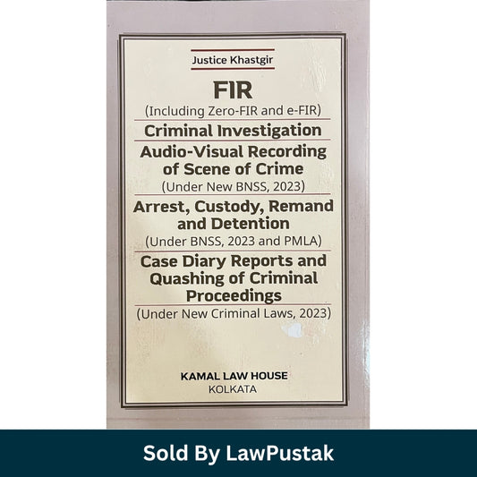Front cover of Justice Khastgir FIR Criminal Investigation Audio Visual Recording under BNSS 2023 by Kamal Law House Kolkata