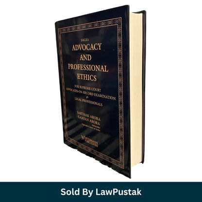 SAGA's Advocacy and Professional Ethics for Supreme Court Advocates-on-Record Examination by Sarthak Arora Gaayan Arora Whitesmann Publishing