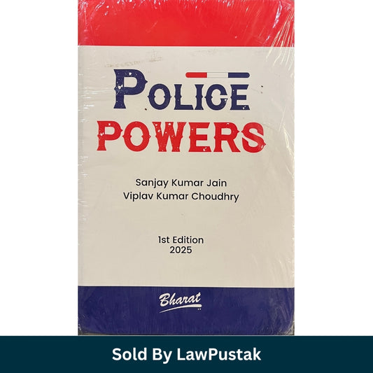 Police Powers 1st Edition 2025 by Sanjay Kumar Jain and Viplav Kumar Choudhry published by Bharat Law House available at Law Pustak