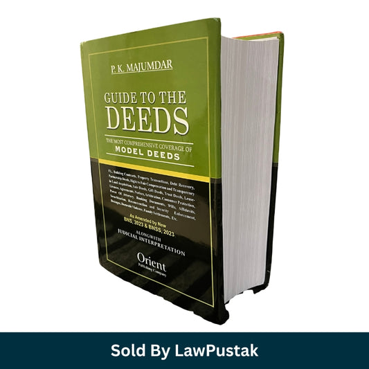Guide to the Deeds Most Comprehensive Coverage of Model Deeds by P K Majumdar Orient Publishing Company as amended by BNS 2023 and BNSS 2023 available at Law Pustak