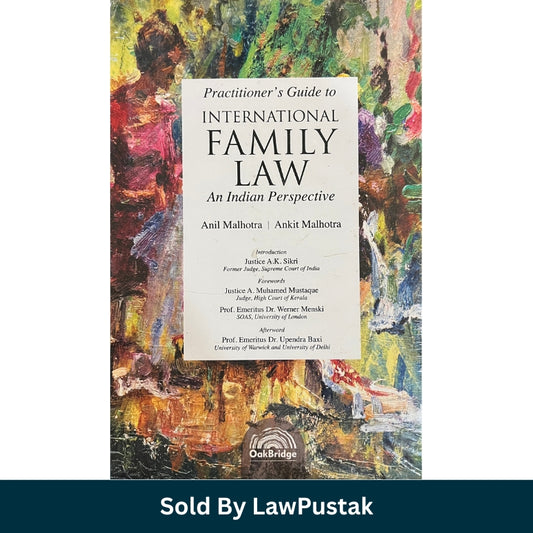 Practitioner's Guide to International Family Law An Indian Perspective by Anil Malhotra and Ankit Malhotra OakBridge Publishing available at Law Pustak