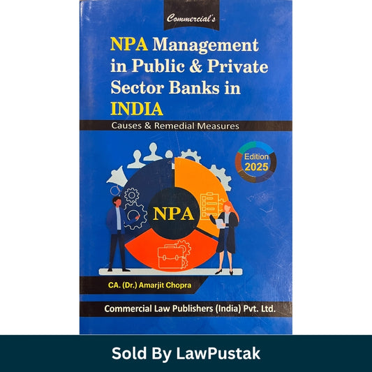 Commercial's NPA Management in Public & Private Sector Banks in India Causes & Remedial Measures by CA Dr Amarjit Chopra Commercial Law Publishers available at Law Pustak