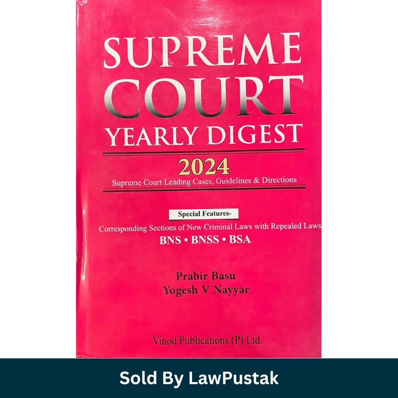 Supreme Court Yearly Digest 2024 Supreme Court Leading Cases Guidelines Directions by Prabir Basu Yogesh V Nayyar Vinod Publications available at Law Pustak