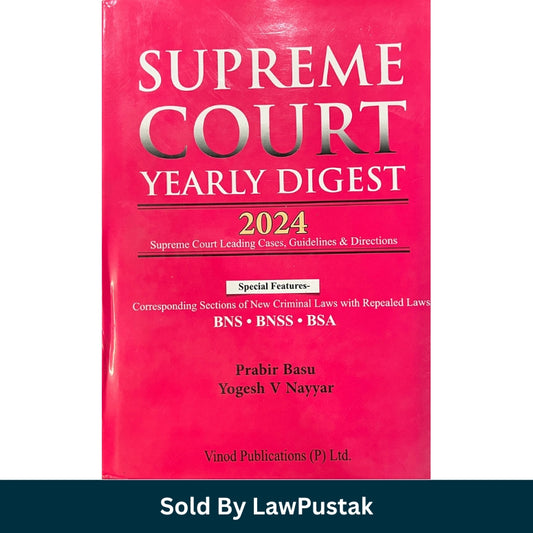 Supreme Court Yearly Digest 2024 Supreme Court Leading Cases Guidelines Directions by Prabir Basu Yogesh V Nayyar Vinod Publications available at Law Pustak