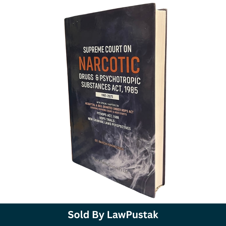 Supreme Court on Narcotic Drugs and Psychotropic Substances Act 1985 1985 2025 by Dr Rakesh Kumar Singh Vinod Publications available at Law Pustak