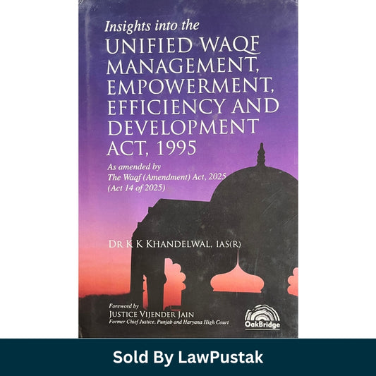 Insights into the Unified Waqf Management Empowerment Efficiency and Development Act 1995 by Dr KK Khandelwal OakBridge available at Law Pustak