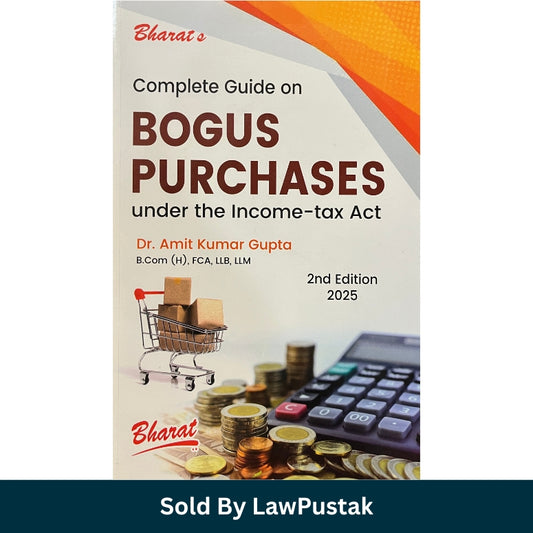 Bharat Complete Guide on Bogus Purchases under the Income-tax Act 2nd Edition 2025 Dr Amit Kumar Gupta Paperback Law Book India