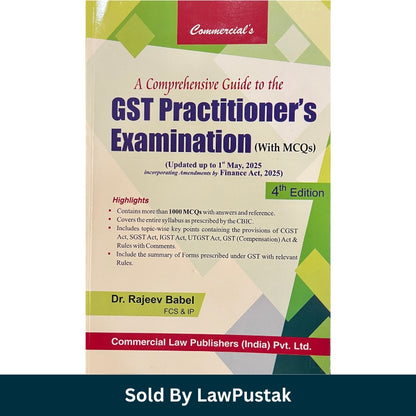 Comprehensive Guide to GST Practitioner Examination 4th Edition 2026 Dr Rajeev Babel Commercial Law Publishers Paperback Taxation Book India