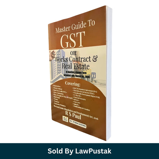 Master Guide to GST on Works Contract and Real Estate In Question and Answer Form 2026 Edition by R S Paul India
