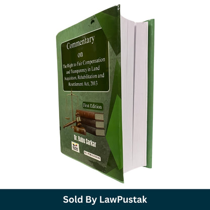 Commentary on Right to Fair Compensation and Transparency in Land Acquisition Rehabilitation and Resettlement Act 2013 by Dr Babu Sarkar First Edition B.C. Publications land law book India
