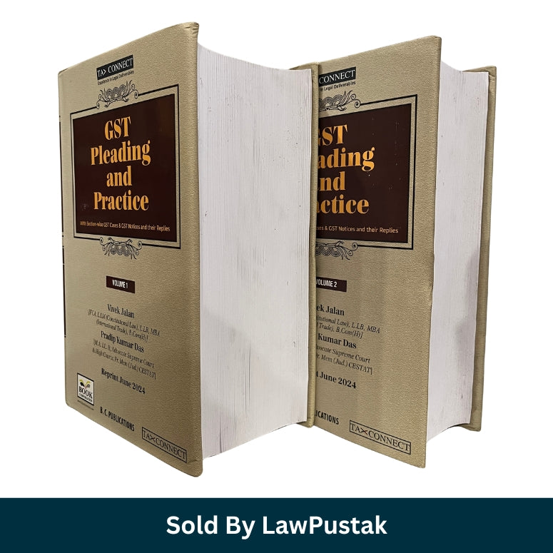 GST Pleading and Practice 2024 Set of 2 Volumes by Vivek Jalan and Pradip Kumar Das B C Publications TaxConnect GST law book India GST Pleading and Practice Volume 1 and Volume 2 Reprint June 2024 with section-wise GST cases notices and replies India