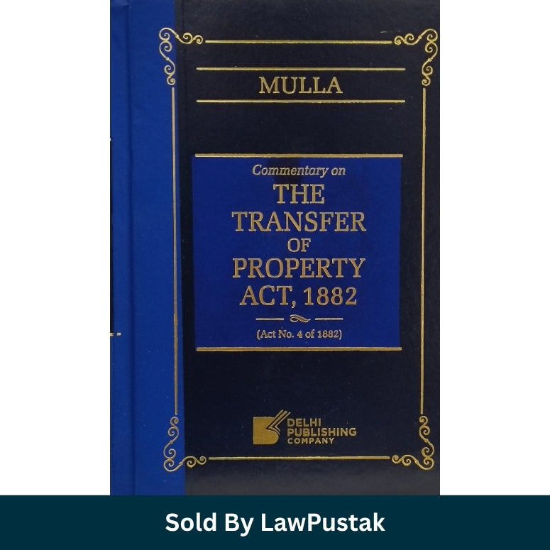 Commentary on The Transfer of Property Act 1882 Blue and Black Cover Diary Edition 2026 by Mulla Delhi Publishing Company Hardcover Book