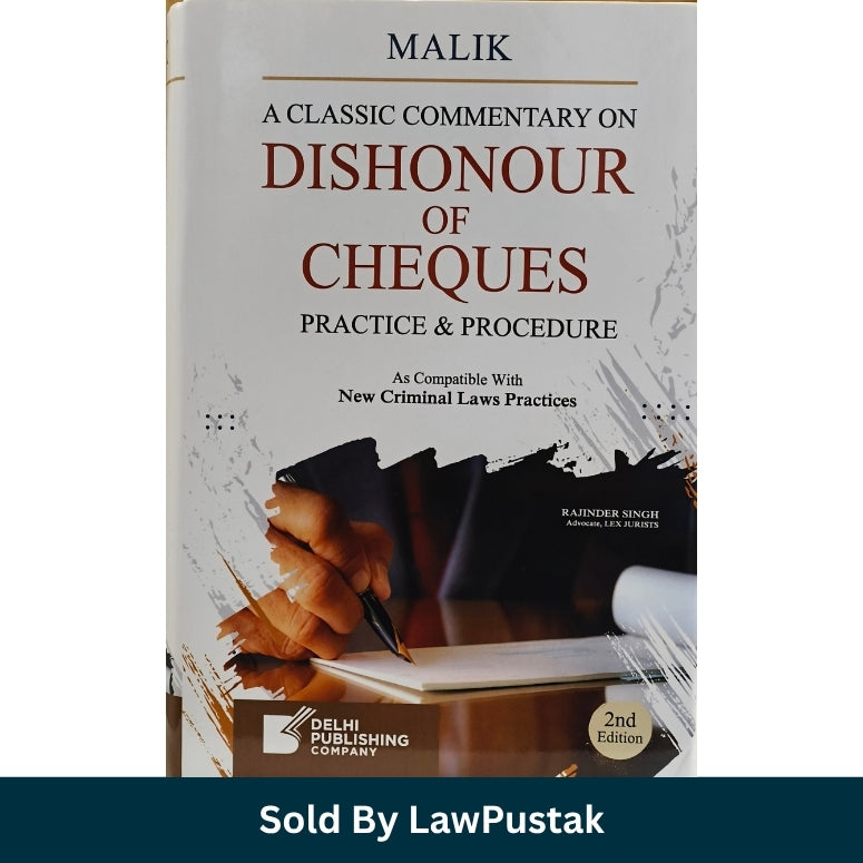 A Classic Commentary on Dishonour of Cheques Practice and Procedure White and Brown Cover 2nd Edition 2026 by Malik Delhi Publishing Company