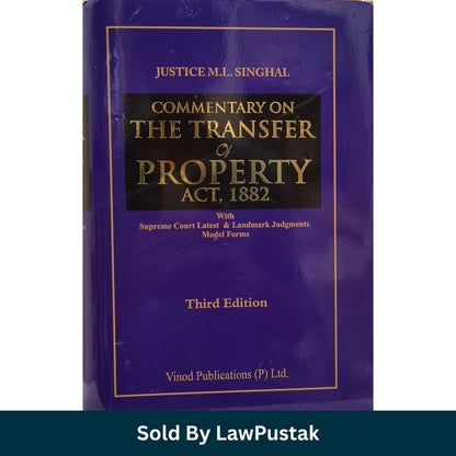 Commentary on The Transfer of Property Act 1882 Purple Cover 3rd Edition by Justice M L Singhal Vinod Publications Hardcover