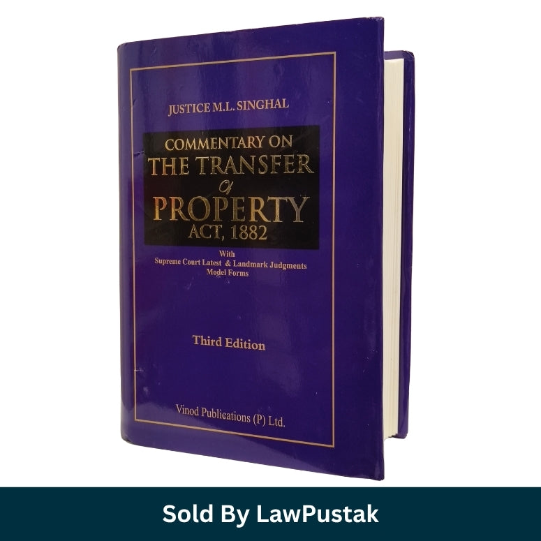 Commentary on The Transfer of Property Act 1882 Purple Cover 3rd Edition by Justice M L Singhal Vinod Publications Hardcover