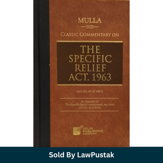 Front cover of Mulla Classic Commentary on The Specific Relief Act 1963 Hardcover 2026 Edition published by Delhi Publishing Company  Angle view showing thick Hardcover binding of Mulla Classic Commentary on The Specific Relief Act 1963 law book India