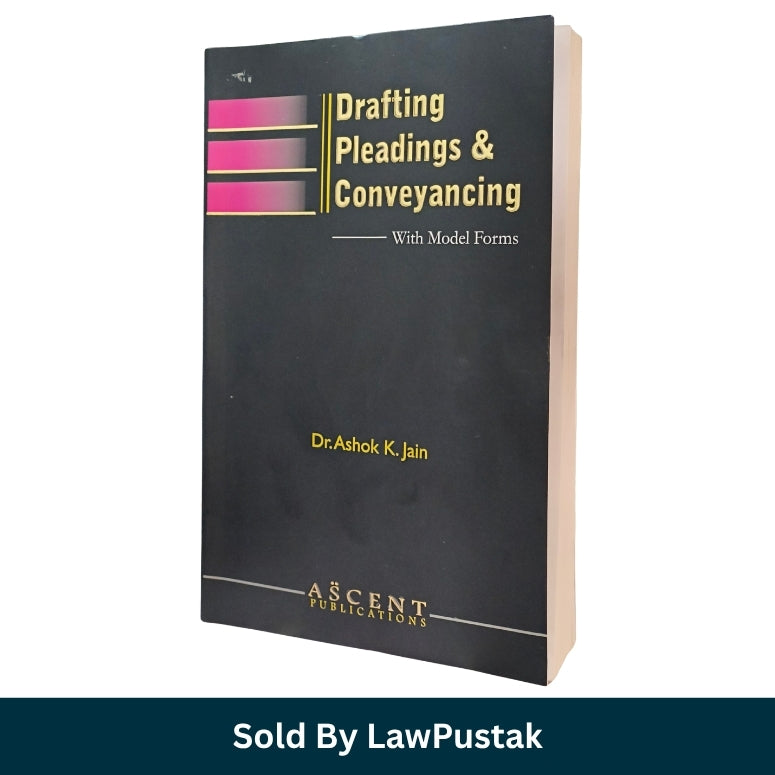 Drafting Pleadings and Conveyancing Dr Ashok K Jain Ascent Publications 2026 Edition