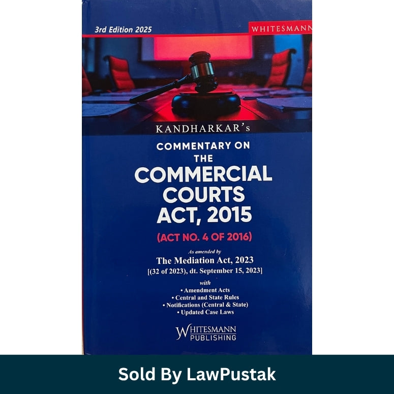 Commentary on The Commercial Courts Act 2015 Kandharkar 3rd Edition 2025 Whitesmann Publishing Side angle view of Commercial Courts Act 2015 Commentary Hardcover Book by Kandharkar 2025