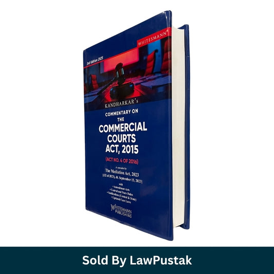 Commentary on The Commercial Courts Act 2015 Kandharkar 3rd Edition 2025 Whitesmann Publishing Side angle view of Commercial Courts Act 2015 Commentary Hardcover Book by Kandharkar 2025