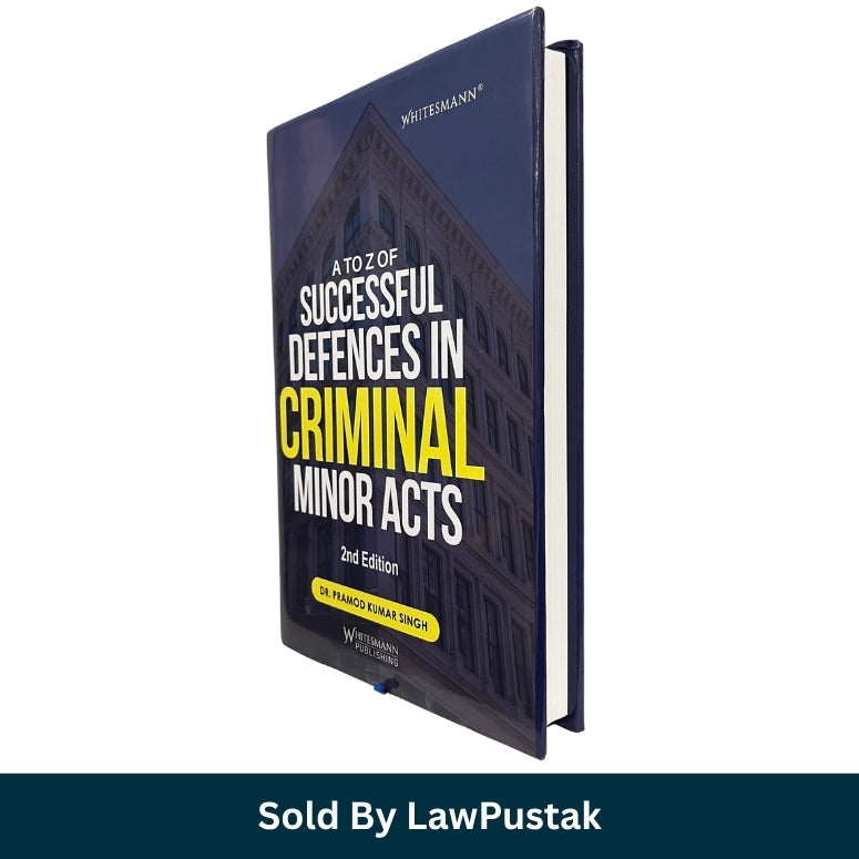 A to Z of Successful Defences in Criminal Minor Acts 2nd Edition by Dr Pramod Kumar Singh Whitesmann Publishing Law Pustak Spine view of A to Z of Successful Defences in Criminal Minor Acts Hardcover edition by Whitesmann Publishing