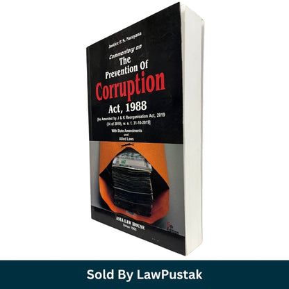 Commentary on The Prevention of Corruption Act 1988 5th Edition Justice P S Narayana Asia Law House Law Pustak