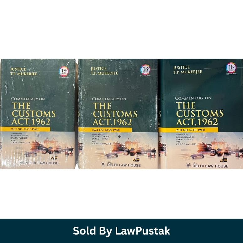 Delhi Law House Commentary on The Customs Act 1962 18th Edition 3 Volumes Set by Justice TP Mukerjee Hardcover Books Front and Angle View.