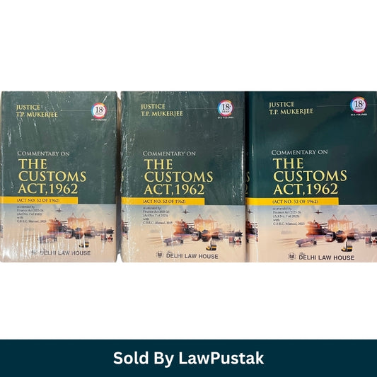 Delhi Law House Commentary on The Customs Act 1962 18th Edition 3 Volumes Set by Justice TP Mukerjee Hardcover Books Front and Angle View.