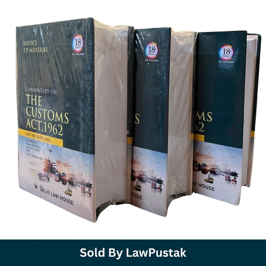 Delhi Law House Commentary on The Customs Act 1962 18th Edition 3 Volumes Set by Justice TP Mukerjee Hardcover Books Front and Angle View.