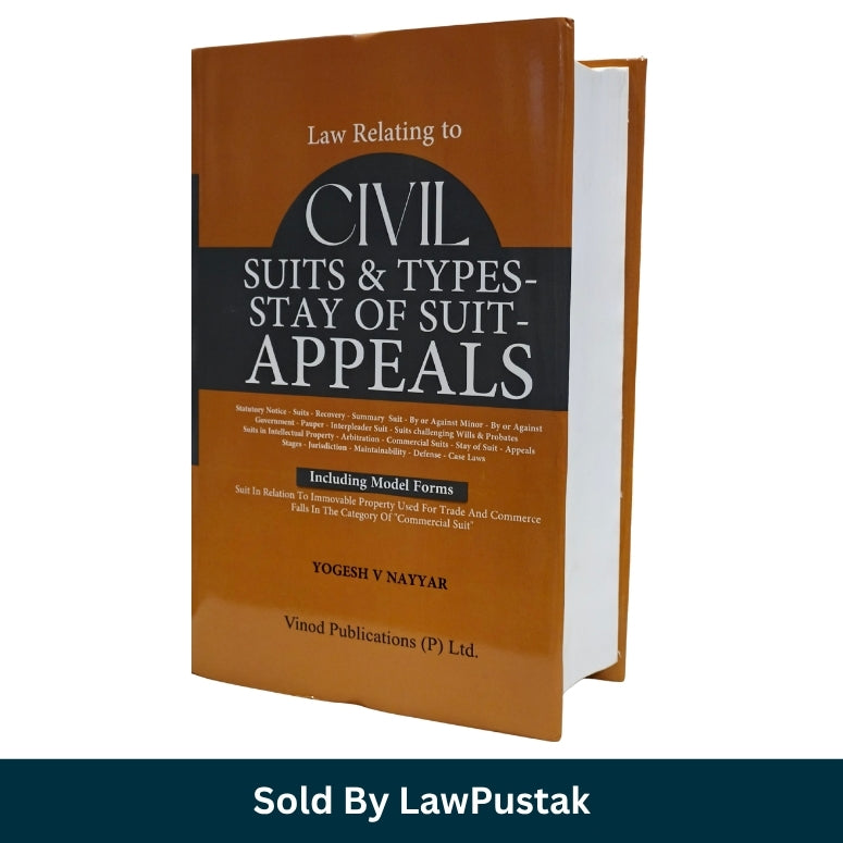 Vinod Publications Law Relating to Civil Suits Types Stay of Suit Appeals by Yogesh V Nayyar Hardcover Front Cover and Side View Angle.