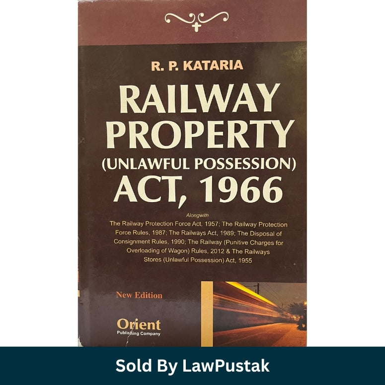 Railway Property Unlawful Possession Act 1966 Commentary by RP Kataria 2026 Edition Orient Publishing Company India Side profile view of Kataria Railway Property Unlawful Possession Act 1966 Hardcover Book 2026