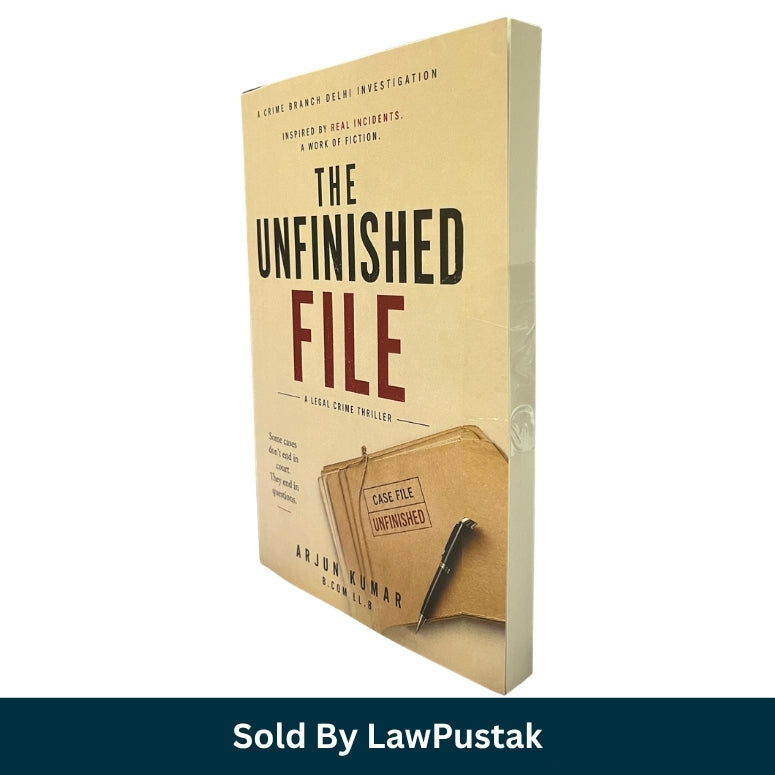 The Unfinished File A Legal Crime Thriller by Arjun Kumar B.Com LL.B. Crime Branch Delhi Investigation Paperback Front Cover.   