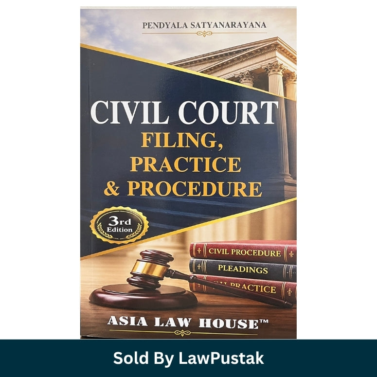 Civil Court Filing Practice and Procedure Pendyala Satyanarayana 3rd Edition Asia Law House Paperback Front View
