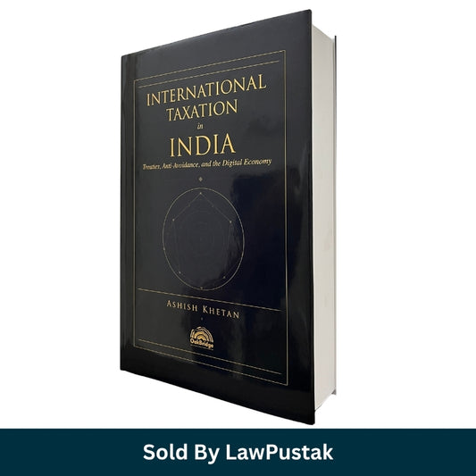 OakBridge International Taxation in India Treaties Anti Avoidance Digital Economy Ashish Khetan Hardcover 