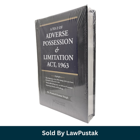 A to Z of Adverse Possession & Limitation Act, 1963 by Dr. Pramod Kumar Singh - Edition 2026 | Whitesmann Publishing