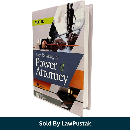 Law Relating to Power of Attorney 5th Edition by Malik Delhi Publishing Company Hardcover Book   