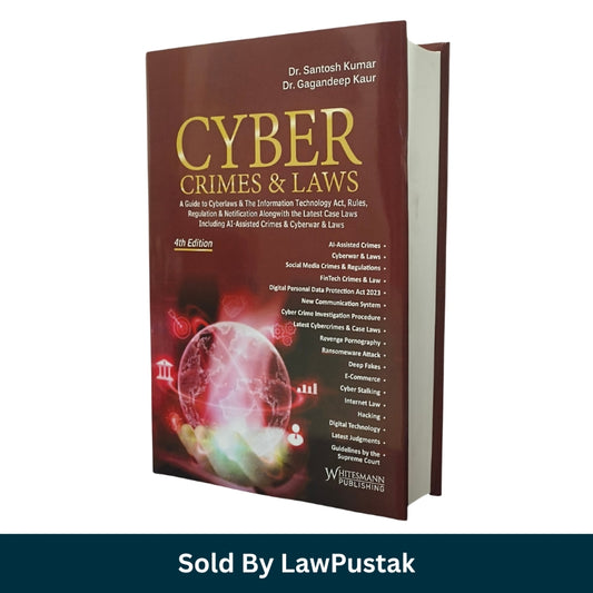 Cyber Crimes & Laws by Dr. Santosh Kumar & Dr. Gagandeep Kaur - 4th Edition 2026 | Whitesmann Publishing