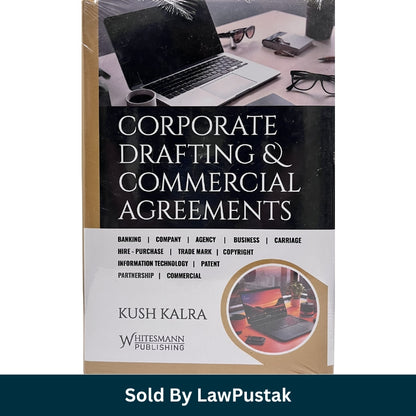 Corporate Drafting and Commercial Agreements by Kush Kalra - Edition 2026 | Whitesmann Publishing