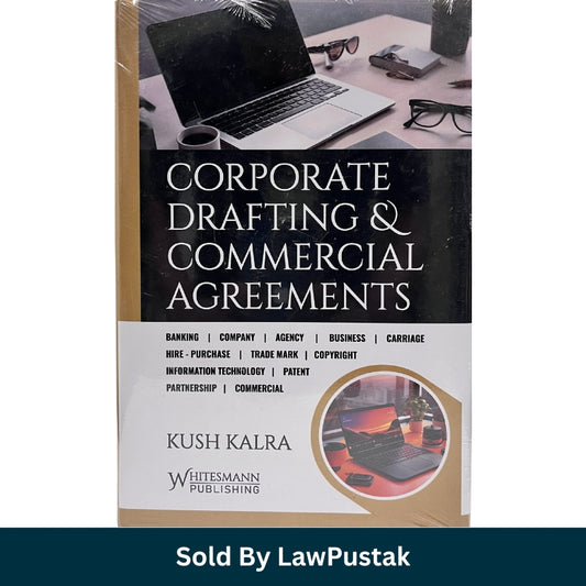 Corporate Drafting and Commercial Agreements by Kush Kalra - Edition 2026 | Whitesmann Publishing
